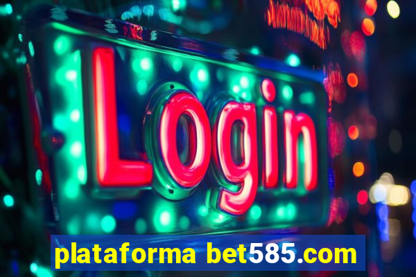 plataforma bet585.com